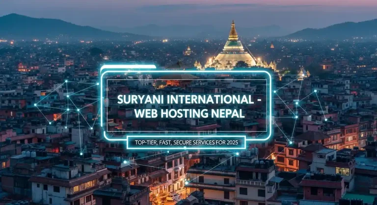 Best Web Hosting in Nepal 2025: Your Guide to Suryani International